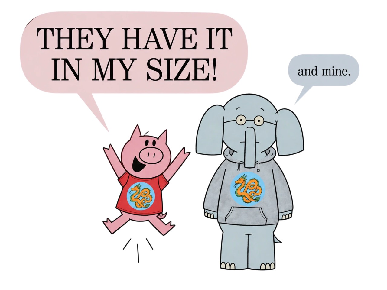 A pig in a red Kimball shirt says, ‘They have it in my size!’ An elephant in a gray Kimball hoodie replies, ‘and mine.’